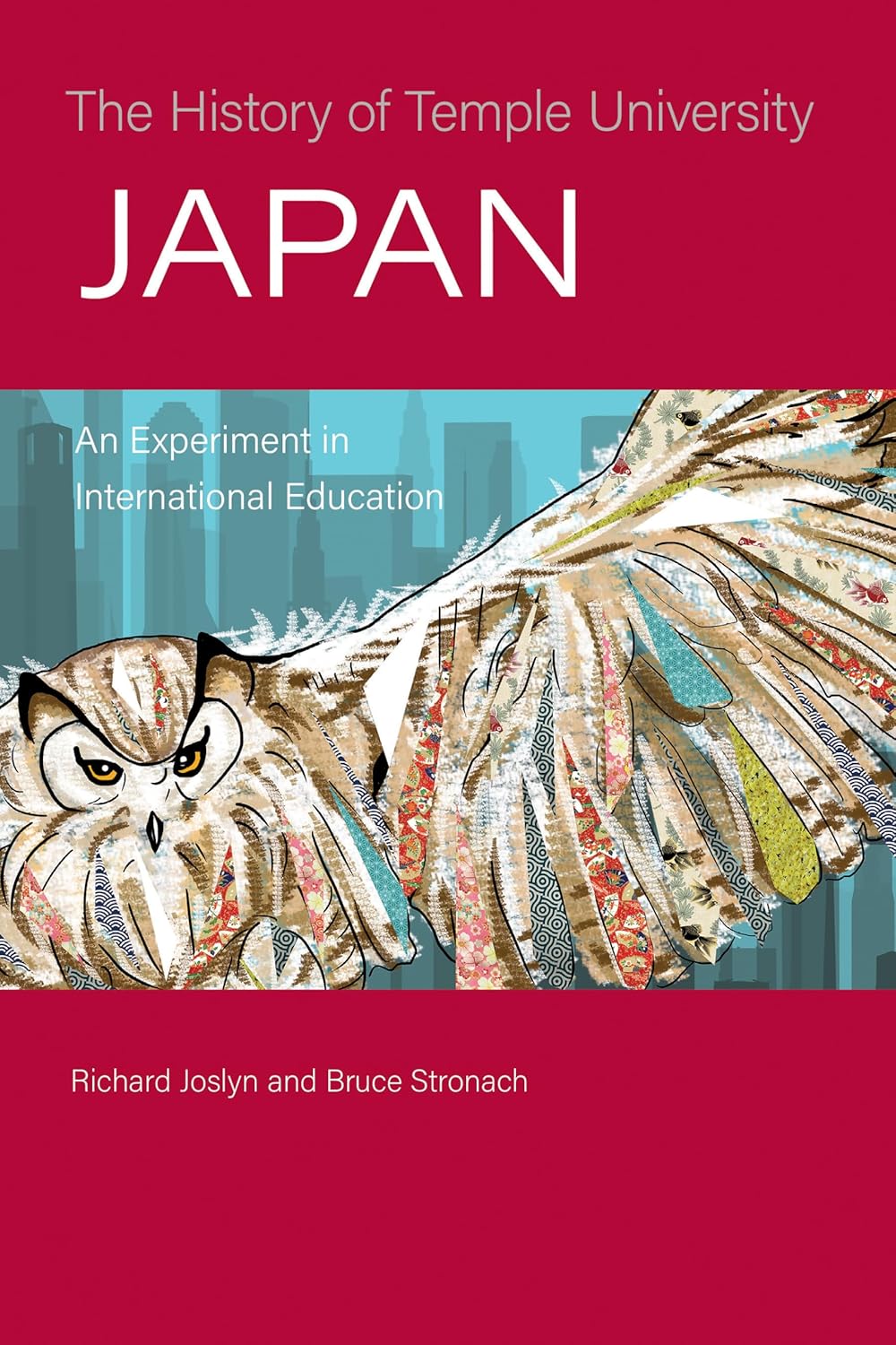 Richard Joslyn and Bruce Stronach. The History of Temple University Japan: An Experiment in International Education. Philadelphia: Temple University Press, 2023